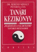PÉTERFIA ÉVA,Dr. Berend Mihály - Tanári kézikönyv - a "Felkészülés a családi életre" tantárgy oktatásához