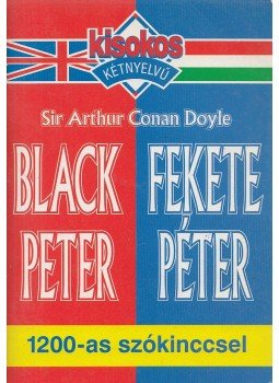Sir Arthur Conan Doyle - Black Peter / Fekete Péter Sir Arthur Conan Doyle - Black Peter / Fekete Péter, Budapest 2004 antikvár könyv