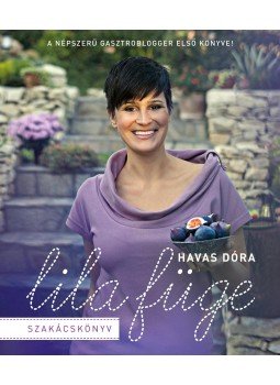 Havas Dóra - Lila füge szakácskönyv Havas Dóra - Lila füge szakácskönyv, null 2011 antikvár könyv