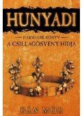 Bán Mór - Hunyadi III. - A Csillagösvény hídja