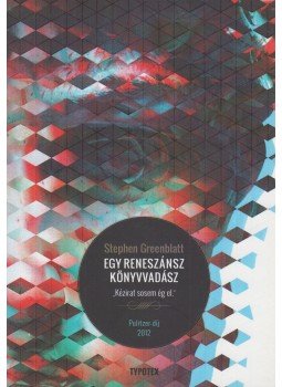 Greenblatt, Stephen - Egy reneszánsz könyvvadász - "Kézirat sosem ég el" Greenblatt, Stephen - Egy reneszánsz könyvvadász - "Kézirat sosem ég el", Budapest 2015 antikvár könyv