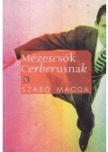 Szabó Magda - Mézescsók Cerberusnak