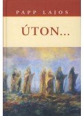 Papp Lajos - Úton...