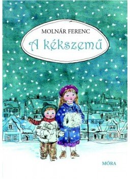 Molnár Ferenc - A kékszemű Molnár Ferenc - A kékszemű, null 2011 antikvár könyv