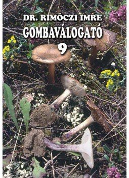 Dr. Rimóczi Imre - Gombaválogató 9., null 2008 antikvár könyv