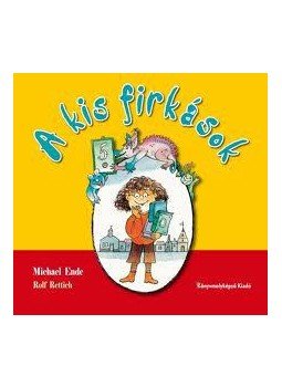 Michael Ende - A KIS FIRKÁSOK Michael Ende - A KIS FIRKÁSOK, null 0 antikvár könyv