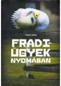 FŰRÉSZ ATTILA - Fradi-ügyek nyomában