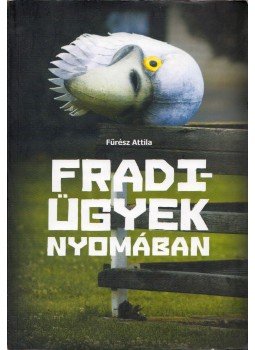 Fűrész Attila - Fradi-ügyek nyomában Fűrész Attila - Fradi-ügyek nyomában, 2014 antikvár könyv