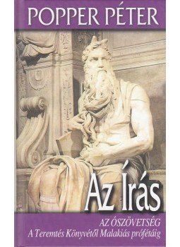 Popper Péter - Az Írás - Az Ószövetség Popper Péter - Az Írás - Az Ószövetség, Budapest 2004 antikvár könyv