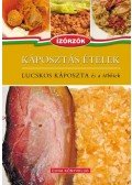 Róka Ildikó - KÁPOSZTÁS ÉTELEK - LUCSKOS KÁPOSZTA ÉS A TÖBBIEK
