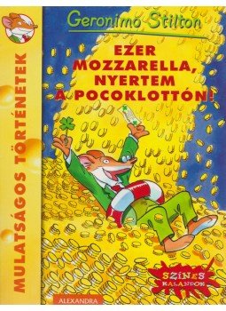 Geronimo Stilton - Ezer mozzarella, nyertem a Pocoklottón! Geronimo Stilton - Ezer mozzarella, nyertem a Pocoklottón!, Pécs 2008 antikvár könyv