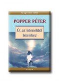 Popper Péter - Út az istenektől Istenhez