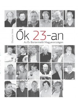 Dlusztus Imre - Ők 23-an - Az Év Bortermelői Magyarországon, null 2014 antikvár könyv