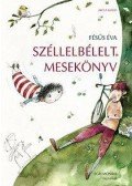 Fésüs Éva - Széllelbélelt mesekönyv