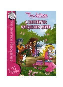 Tea Stilton - A rejtélyes szerelmeslevél Tea Stilton - A rejtélyes szerelmeslevél, 2014 antikvár könyv