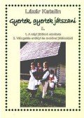 Lázár Katalin - GYERTEK, GYERTEK JÁTSZANI I.