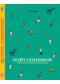 Lovász Andrea - Felnőtt gyerekirodalom - Tanulmányok, kritikák és majdnem lexikon