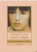 Gárdonyi Géza - Isten rabjai