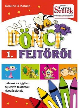 DEÁKNÉ B. KATALIN - DÖNCI FEJTÖRŐI 1. - FOGLALKOZTATÓ DEÁKNÉ B. KATALIN - DÖNCI FEJTÖRŐI 1. - FOGLALKOZTATÓ, null 0 antikvár könyv