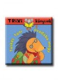 BRÜCKNER JUDIT - TRIXI KÖNYVEK - TÜSKÉS TÓNI ÓVODÁBA MEGY
