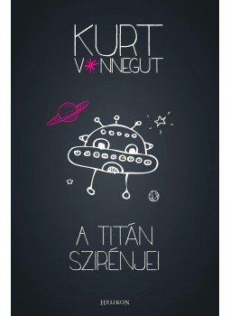 Kurt Vonnegut - A Titán szirénjei Kurt Vonnegut - A Titán szirénjei, Budapest 2013 antikvár könyv