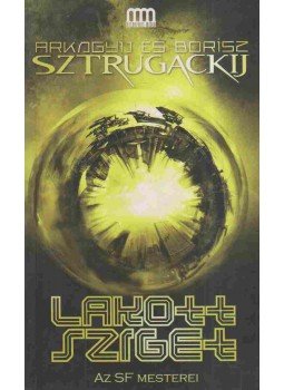 Sztrugackij, Arkagyij, Sztrugackij, Borisz - Lakott sziget Sztrugackij, Arkagyij, Sztrugackij, Borisz - Lakott sziget, Budapest 2009 antikvár könyv