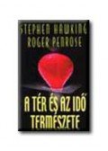 Penrose, Roger,Stephen Hawking  - A tér és az idő természete