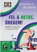 Mayer István - Fel a netre, öregem!