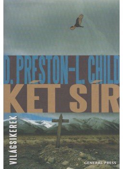 Douglas Preston, Lincoln Child - Két sír Douglas Preston, Lincoln Child - Két sír, Budapest 2013 antikvár könyv