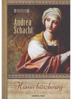 Andrea Schacht - Hamis büszkeség Andrea Schacht - Hamis büszkeség, Budapest 2014 antikvár könyv