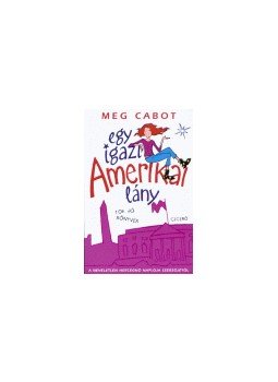 Meg Cabot - Egy igazi amerikai lány Meg Cabot - Egy igazi amerikai lány, Budapest 2005 antikvár könyv