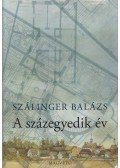 Szálinger Balázs - A százegyedik év