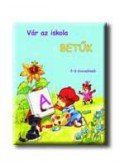 Radvány Zsuzsa - VÁR AZ ISKOLA - BETŰK 5-7 ÉVESEKNEK