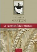 Thomas Merton - A szemlélődés magvai