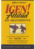 GITOMER, JEFFREY - Az Igen! attitűd kis aranykönyve