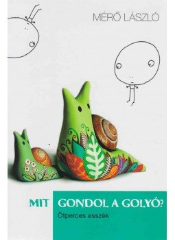 Mérő László - Mit gondol a golyó? Mérő László - Mit gondol a golyó?, Budapest 2012 antikvár könyv