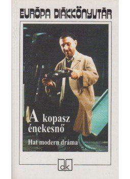 Jean Genet, Ionesco, Eugéne, Weiss, Peter, Albee, Edward, Mrozek, Slawomir, Harold Pinter - A kopasz énekesnő Jean Genet, Ionesco, Eugéne, Weiss, Peter, Albee, Edward, Mrozek, Slawomir, Harold Pinter - A kopasz énekesnő, Budapest 2000 antikvár könyv