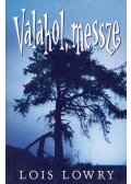 Lois Lowry - Valahol, messze