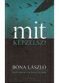Bóna László - Mit képzelsz?