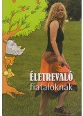 Dr. Bognár Anikó (szerk.) - Életrevaló fiataloknak