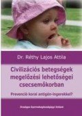 RÉTHY LAJOS ATTILA DR. - Civilizációs betegségek megelőzési lehetőségei csecsemőkorban