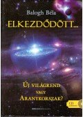 Balogh Béla - Elkezdődött...