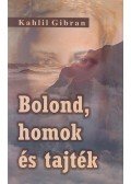 Kahlil Gibran - Bolond, homok és tajték