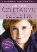 VIDA ÁGNES - Üzletanyu születik