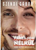 Szendi Gábor - Párbajok nélkül