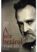 Kovács András Bálint - A kör bezárul - Tarr Béla filmjei
