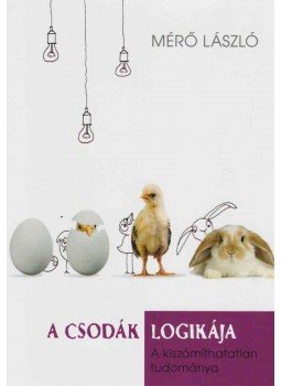 Mérő László - A csodák logikája Mérő László - A csodák logikája, Budapest 2014 antikvár könyv