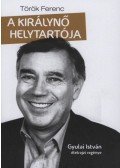 Török Ferenc - A királynő helytartója