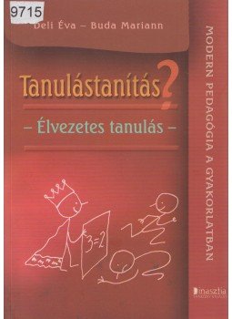 Deli Éva , Buda Mariann - Tanulástanítás? Deli Éva , Buda Mariann - Tanulástanítás?, Budapest 2007 antikvár könyv