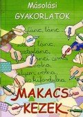 Alk. szerk.: Borbély Borbála - MÁSOLÁSI GYAKORLATOK-MAKACS KEZEK DI-070040